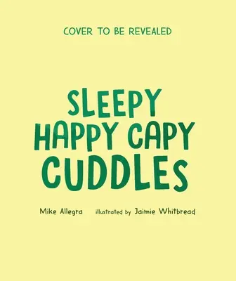 Coccole di Capy felici e addormentati - Sleepy Happy Capy Cuddles