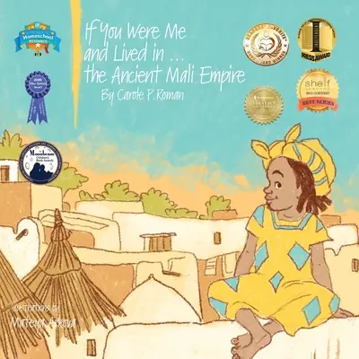 Se fossi io e vivessi in... l'antico impero del Mali: Un'introduzione alle civiltà del tempo - If You Were Me and Lived in...the Ancient Mali Empire: An Introduction to Civilizations Throughout Time