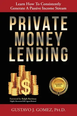 Prestito di denaro privato: Imparare a generare costantemente un flusso di reddito passivo - Private Money Lending: Learn How To Consistently Generate A Passive Income Stream