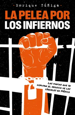 La Pelea Por Los Infiernos. Las Mafias Que Se Disputan El Negocio de Las Crcele S En Mxico / La lotta per l'inferno - La Pelea Por Los Infiernos. Las Mafias Que Se Disputan El Negocio de Las Crcele S En Mxico / The Fight for Hell