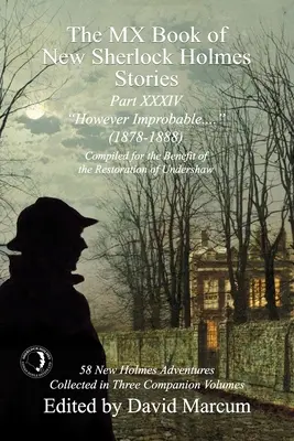 Il libro MX delle nuove storie di Sherlock Holmes - Parte XXXIV: Per quanto improbabile (1878-1888) - The MX Book of New Sherlock Holmes Stories Part XXXIV: However Improbable (1878-1888)