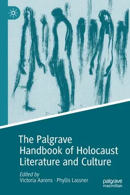 Il manuale Palgrave della letteratura e della cultura dell'Olocausto - The Palgrave Handbook of Holocaust Literature and Culture