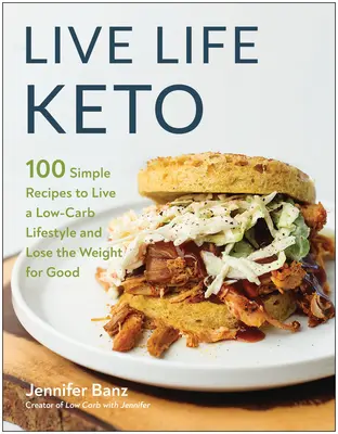 Live Life Keto: 100 semplici ricette per vivere uno stile di vita a basso contenuto di carboidrati e perdere peso per sempre - Live Life Keto: 100 Simple Recipes to Live a Low-Carb Lifestyle and Lose the Weight for Good
