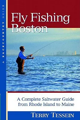Pesca a mosca a Boston: Guida completa alle acque salate dal Rhode Island al Maine - Fly-Fishing Boston: A Complete Saltwater Guide from Rhode Island to Maine