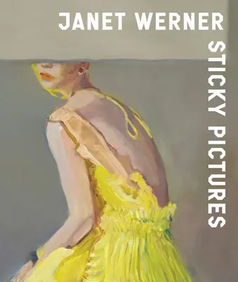 Janet Werner: Immagini appiccicose - Janet Werner: Sticky Pictures