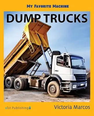 La mia macchina preferita: Dumper - My Favorite Machine: Dump Trucks