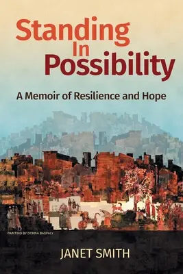 Stare nella possibilità: Un libro di memorie sulla resilienza e la speranza - Standing in Possibility: A Memoir of Resilience and Hope