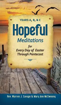 Meditazioni piene di speranza per ogni giorno di Pasqua: Anni A, B e C - Hopeful Meditations for Every Day of Eas: Years A, B, and C
