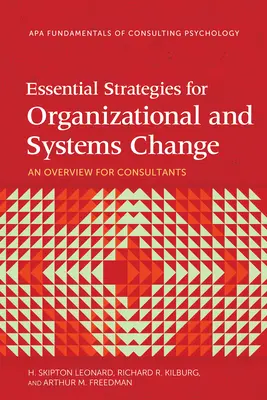 Strategie essenziali per il cambiamento organizzativo e dei sistemi: Una panoramica per i consulenti - Essential Strategies for Organizational and Systems Change: An Overview for Consultants