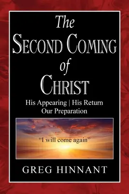 La seconda venuta di Cristo: La sua apparizione, il suo ritorno, la nostra preparazione - The Second Coming of Christ: His Appearing, His Return, Our Preparation