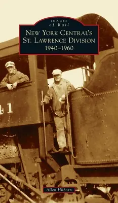 La Divisione San Lorenzo della New York Central: 1940-1960 - New York Central's St. Lawrence Division: 1940-1960