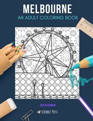 Melbourne: UN LIBRO DA COLORARE PER ADULTI: Un libro da colorare di Melbourne per adulti - Melbourne: AN ADULT COLORING BOOK: A Melbourne Coloring Book For Adults