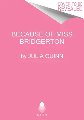 A causa di Miss Bridgerton: Un prequel di Bridgerton - Because of Miss Bridgerton: A Bridgerton Prequel
