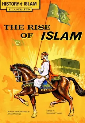 L'ascesa dell'Islam: Storia dell'Islam - The Rise of Islam: History of Islam