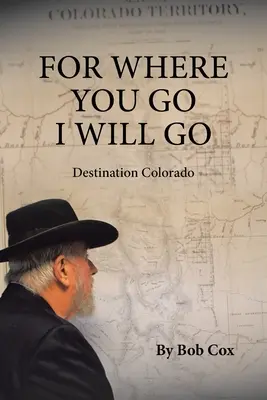 Dove vai tu, vado anch'io: Destinazione Colorado - For Where You Go I Will Go: Destination Colorado
