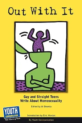 Fuori di qui: Adolescenti gay ed etero raccontano l'omosessualità - Out with It: Gay and Straight Teens Write about Homosexuality