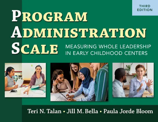 Scala di amministrazione del programma (Pas): Misurare l'intera leadership nei centri per la prima infanzia, terza edizione - Program Administration Scale (Pas): Measuring Whole Leadership in Early Childhood Centers, Third Edition