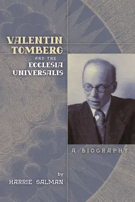 Valentin Tomberg e l'Ecclesia Universalis: Una biografia - Valentin Tomberg and the Ecclesia Universalis: A Biography