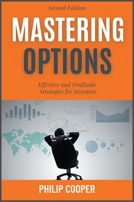Padroneggiare le opzioni: Strategie efficaci e redditizie per gli investitori - Mastering Options: Effective and Profitable Strategies for Investors