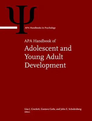 Manuale APA sullo sviluppo degli adolescenti e dei giovani adulti: Volume 1 - APA Handbook of Adolescent and Young Adult Development: Volume 1