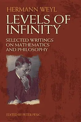 Livelli di infinito: Scritti scelti di matematica e filosofia - Levels of Infinity: Selected Writings on Mathematics and Philosophy