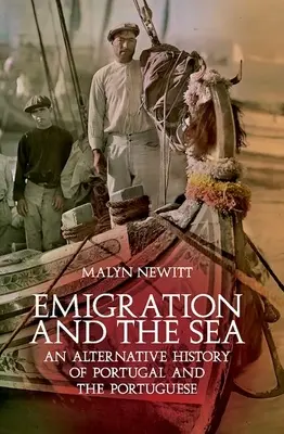 L'emigrazione e il mare: Una storia alternativa del Portogallo e dei portoghesi - Emigration and the Sea: An Alternative History of Portugal and the Portuguese