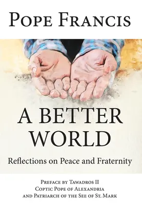 Un mondo migliore: Riflessioni su pace e fraternità - A Better World: Reflections on Peace and Fraternity