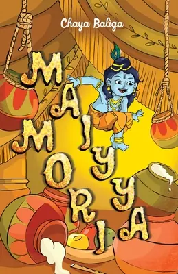 Maiyya Mori: una piccola storia di Krishna - Maiyya Mori: A Little Krishna Story