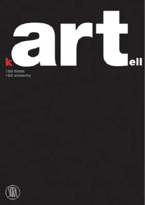 Kartell: 150 articoli, 150 opere d'arte - Kartell: 150 Items, 150 Artworks