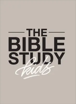 Lo studio della Bibbia per i bambini: Un anno di studio della Bibbia incentrato sui bambini e sul suo rapporto con l'intera famiglia - The Bible Study for Kids: A One Year, Kid-Focused Study of the Bible and How It Relates to Your Entire Family