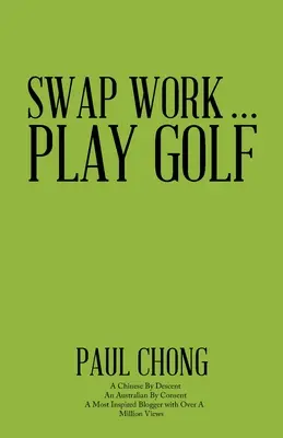 Scambiare il lavoro... Giocare a golf - Swap Work . . . Play Golf