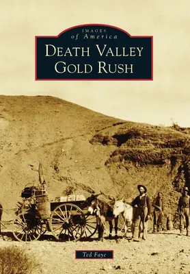 La corsa all'oro nella Valle della Morte - Death Valley Gold Rush