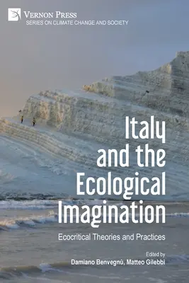 L'Italia e l'immaginazione ecologica: Teorie e pratiche ecocritiche - Italy and the Ecological Imagination: Ecocritical Theories and Practices