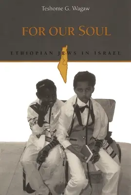 Per la nostra anima: Ebrei etiopi in Israele - For Our Soul: Ethiopian Jews in Israel