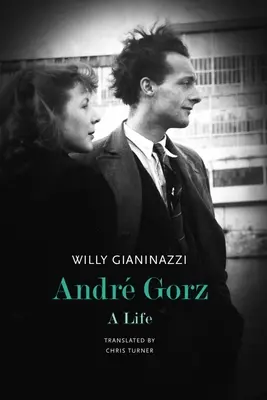 Andr Gorz: Una vita - Andr Gorz: A Life