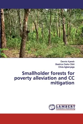 Le foreste dei piccoli proprietari per alleviare la povertà e mitigare i cambiamenti climatici - Smallholder forests for poverty alleviation and CC mitigation