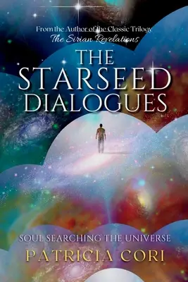 I dialoghi degli astri: Ricerca dell'anima nell'universo - The Starseed Dialogues: Soul Searching the Universe