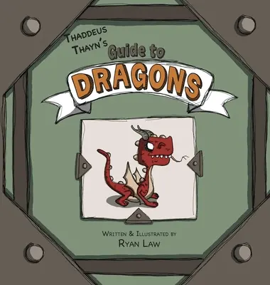 Guida ai draghi di Thaddeus Thayn - Thaddeus Thayn's Guide to Dragons