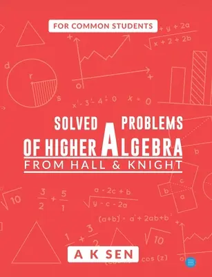 Problemi risolti di algebra superiore - da hall e knight - Solved problems of higher algebra - from hall and knight