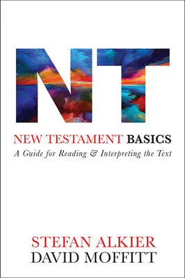 Fondamenti del Nuovo Testamento: Guida alla lettura e all'interpretazione del testo - New Testament Basics: A Guide for Reading and Interpreting the Text