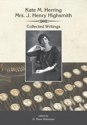 Kate Herring Highsmith: Scritti raccolti - Kate Herring Highsmith: Collected Writings