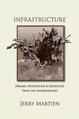 Infrastrutture: Sogni, divinazioni e dispacci dal sottosuolo - Infrastructure: Dreams, Divinations & Dispatches from the Underground