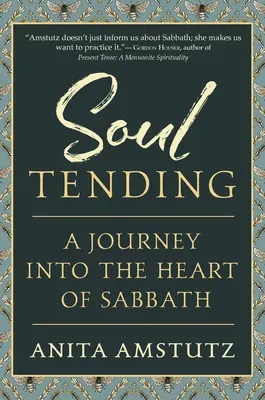 Cura dell'anima: Viaggio nel cuore del sabato - Soul Tending: Journey Into the Heart of Sabbath