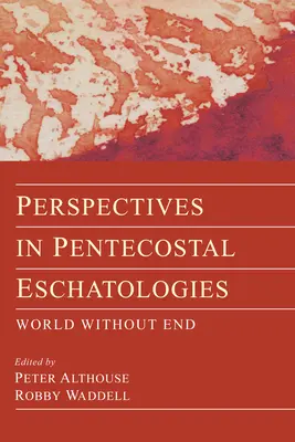 Prospettive nelle escatologie pentecostali - Perspectives in Pentecostal Eschatologies