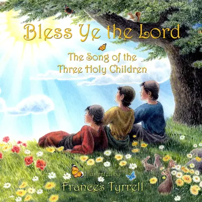 Benedite il Signore: Canto di lode dei tre bambini santi - Bless Ye the Lord: Praise Song of the Three Holy Children