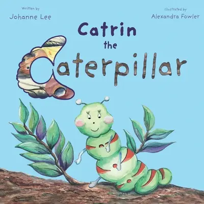 Catrin il bruco - Catrin the Caterpillar