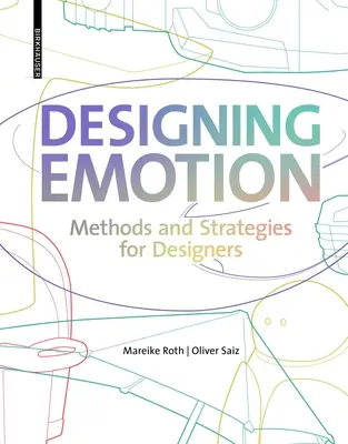 Progettare emozioni: Metodi e strategie per i designer - Designing Emotion: Methods and Strategies for Designer