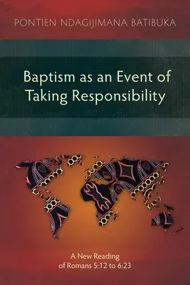 Il battesimo come evento di assunzione di responsabilità: Una nuova lettura di Romani 5:12-6:23 - Baptism as an Event of Taking Responsibility: A New Reading of Romans 5:12 to 6:23