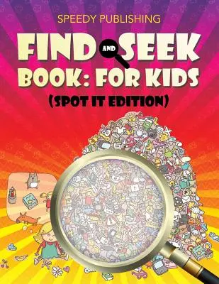 Libro “Trova e trova”: Per bambini (edizione Spot It) - Find And Seek Book: For Kids (Spot It Edition)