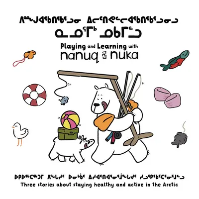 Nanuq e Nuka: Una raccolta di tre storie - Nanuq and Nuka: A Collection of Three Stories
